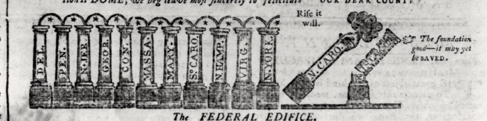 A newspaper cartoon depicting the thirteen states as pillars. The top reads Reduent Saturnia Regna. On the erection of the Eleventh Pillar of the great national DOME, we beg leave most fiercely to felicitate our DEAR COUNTRY. Rise it will. The foundation good, it may yet be saved. 