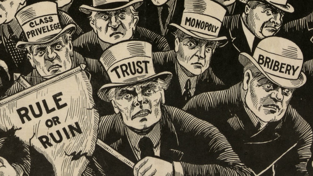 This sketch shows a number of men wearing top hats labeled Class Privelege, Trust, Monopoly, and Bribery. They care a torn banner that says Rule or Ruin.
