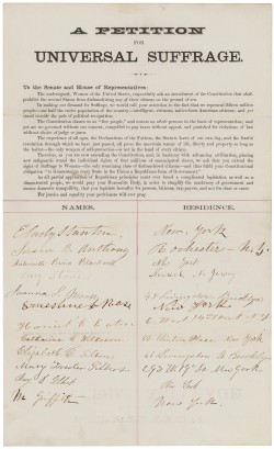 Elizabeth Cady Stanton, the great women’s rights and abolition activist, was one of the strongest forces in the universal suffrage movement. Her name can be seen at the top of this petition to extend suffrage to all regardless of sex, which was present to Congress on January 29, 1866. It did not pass, and women would not gain the vote for more than half a decade after Stanton and others signed this petition. “Petition of E. Cady Stanton, Susan B. Anthony, Lucy Stone, Antoinette Brown Blackwell, and Others Asking for an Amendment of the Constitution that Shall Prohibit the Several States from Disfranchising Any of Their Citizens on the Ground of Sex,” 1865. National Archives and Records Administration, http://research.archives.gov/description/306684. 