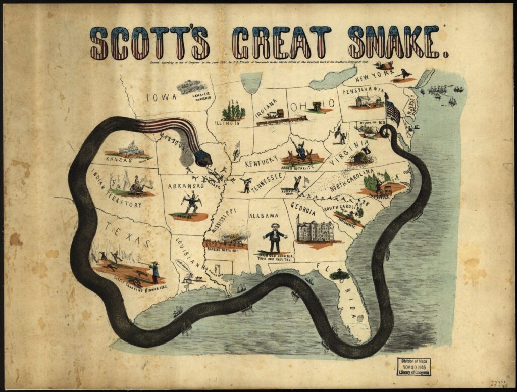 Winfield Scott’s Anaconda Plan meant to slowly squeeze the South dry of its resources, blocking all coastal ports and inland waterways to prevent the importation of goods or the export of cotton. This print or a snake has its tail around Washington, while the body bends along the coast of the United States and then up the Mississippi River. While poorly drawn, the cartoon does a great job of making clear the Union’s plan. J.B. Elliott, Scott’s great snake. Entered according to Act of Congress in the year 1861, 1861. Library of Congress.