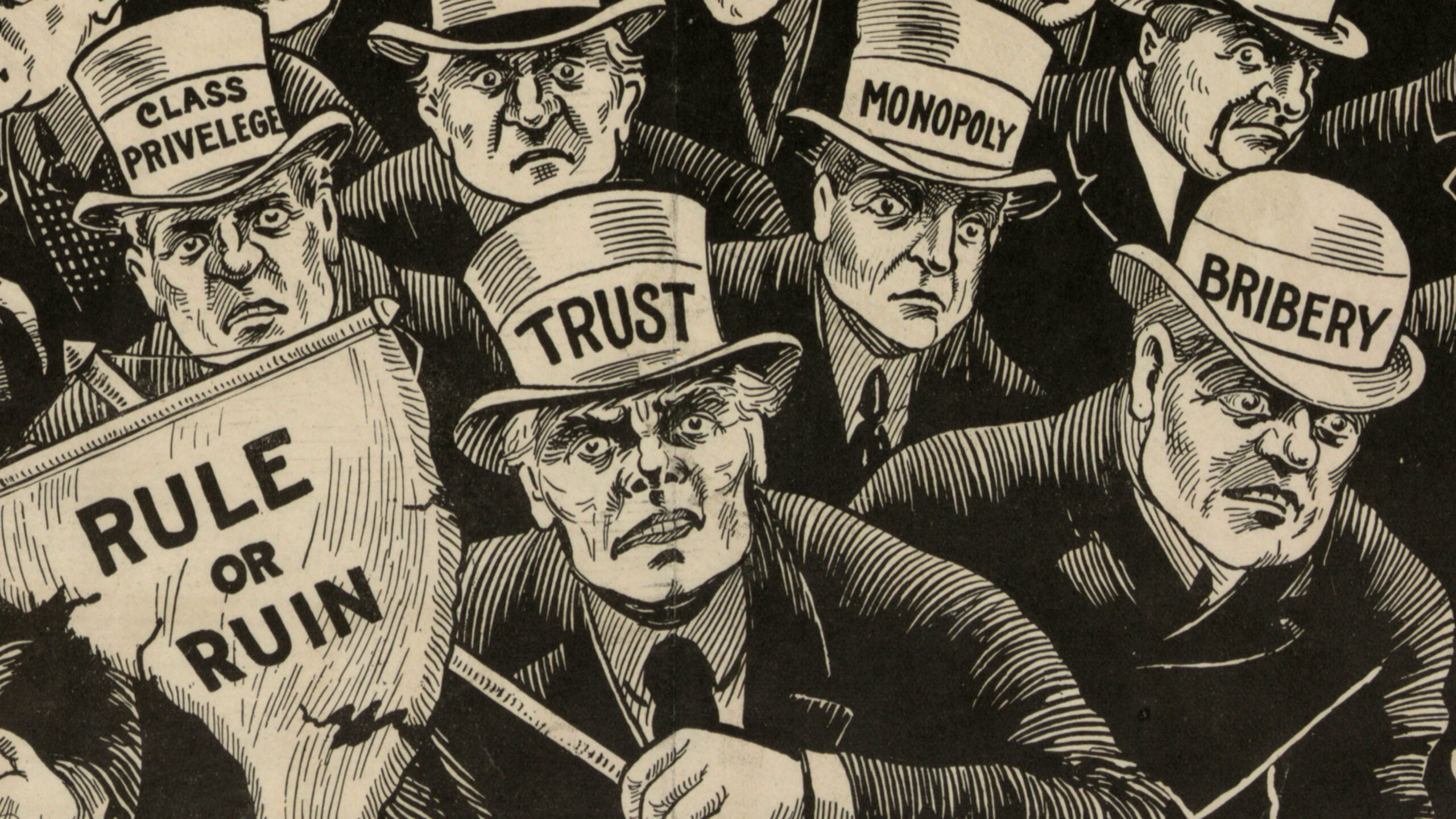 A print depicting angry men with top hats with labels such as “Trust” and “Bribery” carrying a banner that reads “Rule or Ruin.”