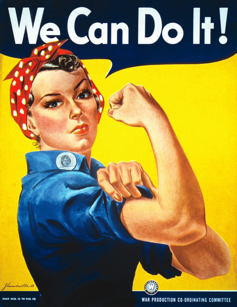A woman with her sleeves rolled up and her hair tied raises her arm; a speech bubble reads, “We Can Do It!”