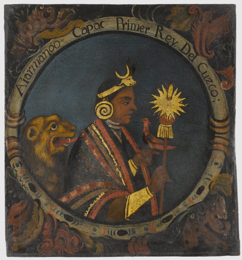 This 18th-century painting depicts Manco Cápac, who in the early 13th century may have been one of the founders of the Incan Civilization in Cuzco. Manco’s crown has a bull at the pinnacle. He wears large gold earrings in a circular pattern. His sceptre is topped with a golden star and just behind him appears to be a lion, perhaps a hint to his royalty. The painting is on a dark green background with red flourishes.